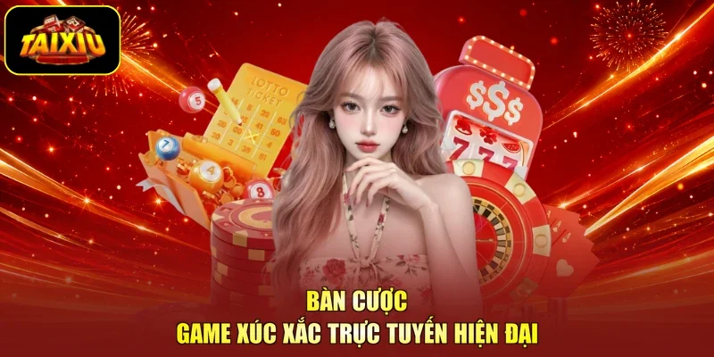 Bàn cược game xúc xắc trực tuyến hiện đại
