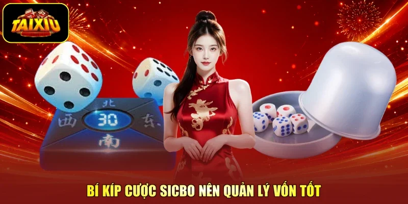 Bí kíp cược Sicbo nên quản lý vốn tốt