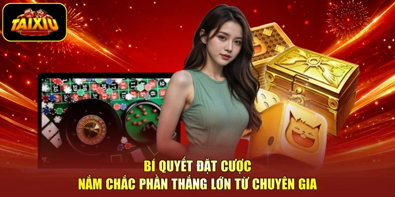 Bí quyết đặt cược nắm chắc phần thắng lớn từ chuyên gia