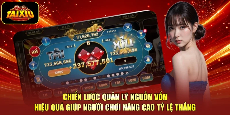 Chiến lược quản lý nguồn vốn hiệu quả giúp người chơi nâng cao tỷ lệ thắng
