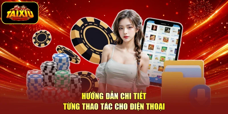 Hướng dẫn chi tiết từng thao tác cho điện thoại