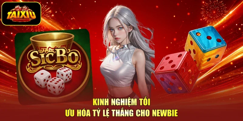 Kinh nghiệm tối ưu hóa tỷ lệ thắng cho Newbie