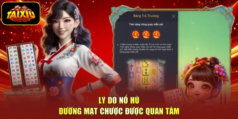 Lý do nổ hũ Đường Mạt Chược được quan tâm
