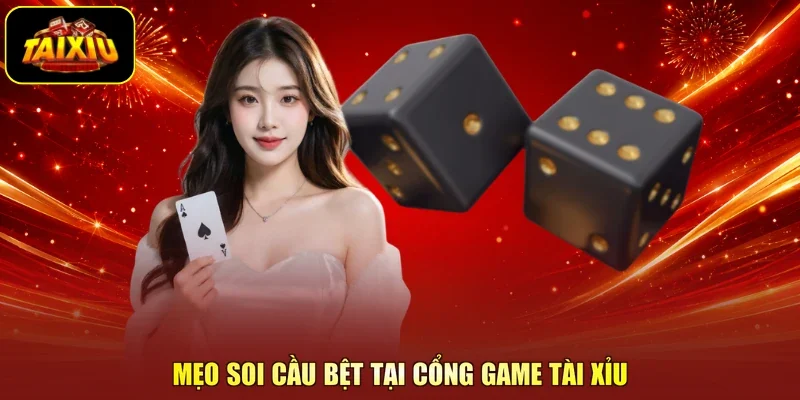 Mẹo soi cầu bệt tại cổng game Tài Xỉu