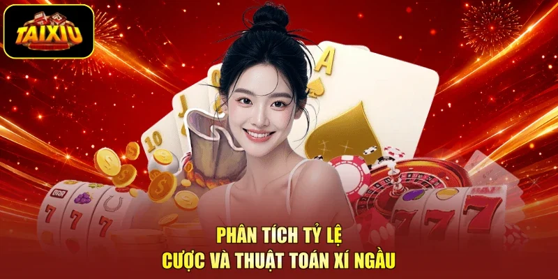 Phân tích tỷ lệ cược và thuật toán xí ngầu