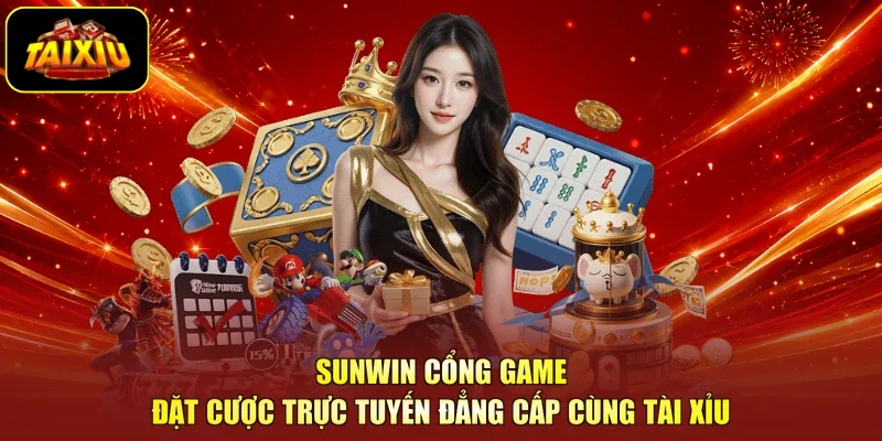 SunWin Cổng Game Đặt Cược Trực Tuyến Đẳng Cấp Cùng Tài Xỉu