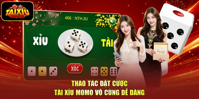 Thao tác đặt cược tài xỉu Momo vô cùng dễ dàng